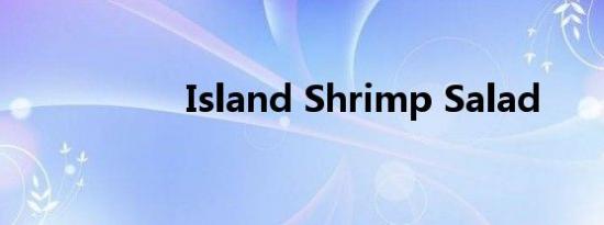 Island Shrimp Salad