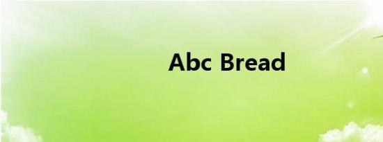 Abc Bread